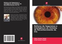 Produktbild: Refor&ccedil;o da Seguran&ccedil;a e Intelig&ecirc;ncia do Sistema de Reconhecimento de &Iacute;ris