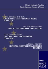 Produktbild: Die Europ&auml;ische Union: Geschichte, Institutionen, Recht, Politiken