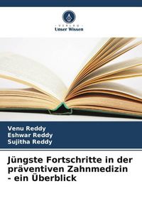 Produktbild: J&uuml;ngste Fortschritte in der pr&auml;ventiven Zahnmedizin - ein &Uuml;berblick