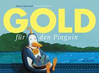 Bild vom Artikel Gold für den Pinguin vom Autor Martin Baltscheit