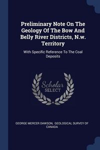 Produktbild: Preliminary Note On The Geology Of The Bow And Belly River Districts, N.w. Territory