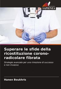 Produktbild: Superare le sfide della ricostituzione corono-radicolare fibrata