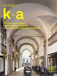 Produktbild: K+a 2016.1 : Kirchenumnutzungen | R&eacute;affectations d&rsquo;&eacute;glises | Chiese adibite a nuova destinazione