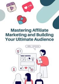 Produktbild: Mastering Affiliate Marketing and Building Your Ultimate Audience (business)