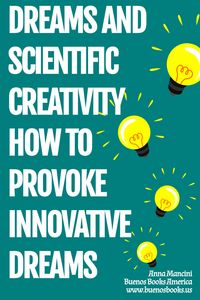 Produktbild: Dreams And Scientific Creativity: How To Provoke Innovative Dreams (The Art of Dreaming, #8)