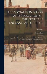 Produktbild: The Social Condition and Education of the People in England and Europe