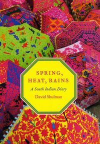 Produktbild: Shulman, D: Spring, Heat, Rains - A South Indian Diary
