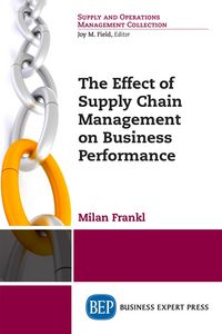 Produktbild: The Effect of Supply Chain Management on Business Performance