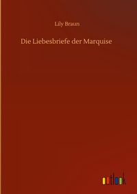 Produktbild: Die Liebesbriefe der Marquise