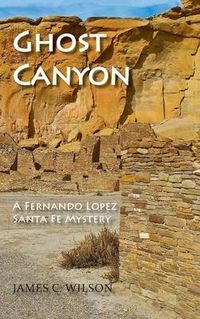 Produktbild: Ghost Canyon: A Fernando Lopez Santa Fe Mystery