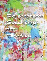 Produktbild: Die sch&ouml;nsten Geschichten der MIK-Kids