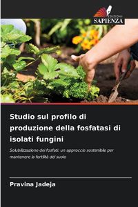 Produktbild: Studio sul profilo di produzione della fosfatasi di isolati fungini