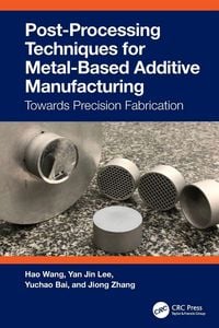 Produktbild: Post-Processing Techniques for Metal-Based Additive Manufacturing
