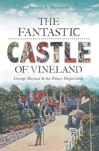 Produktbild: Fantastic Castle of Vineland: George Daynor and the Palace Depression