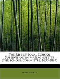 Produktbild: Suzzallo, H: Rise of Local School Supervision in Massachuset