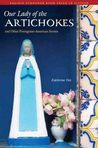 Produktbild: Our Lady of the Artichokes and Other Portuguese-American Stories