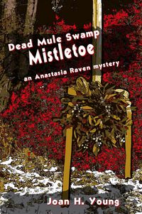 Produktbild: Dead Mule Swamp Mistletoe (Anastasia Raven Mysteries, #6)