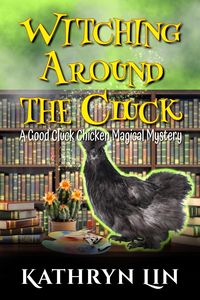 Produktbild: Witching Around the Cluck (Good Cluck Chicken Magical Mysteries, #3)