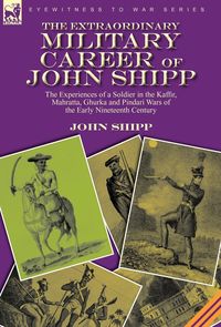 Produktbild: The Extraordinary Military Career of John Shipp