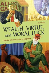 Produktbild: Wealth, Virtue, and Moral Luck