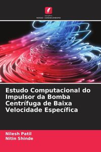 Produktbild: Estudo Computacional do Impulsor da Bomba Centr&iacute;fuga de Baixa Velocidade Espec&iacute;fica