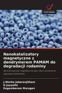 Produktbild: Nanokatalizatory magnetyczne z dendrymerem PAMAM do degradacji rodaminy
