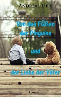 Produktbild: Von den F&uuml;&szlig;en der Pinguine und der Liebe der V&auml;ter