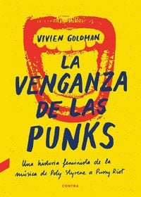 Bild vom Artikel La venganza de las punks : una historia feminista de la música, de Poly Styrene a Pussy Riot vom Autor Vivien Goldman