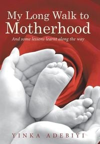 Bild vom Artikel My Long Walk to Motherhood vom Autor Yinka Adebiyi