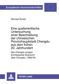 Produktbild: Eine quellenkritische Untersuchung einer Beschreibung der chinesischen Provinzhauptstadt Chengdu aus dem fr&uuml;hen 20. Jahrhundert
