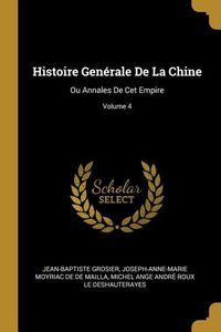 Produktbild: Histoire Gen&eacute;rale De La Chine: Ou Annales De Cet Empire; Volume 4
