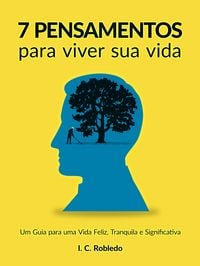 Produktbild: 7 Pensamentos Para Viver Sua Vida: Um Guia para uma Vida Feliz, Tranquila e Significativa (Domine Sua Mente, Transforme Sua Vida, #10)
