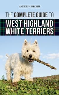 Produktbild: The Complete Guide to West Highland White Terriers