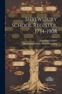Produktbild: Shrewsbury School Register, 1734-1908