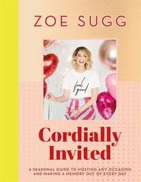 Bild vom Artikel Cordially Invited: A seasonal guide to celebrations and hosting, perfect for festive planning, crafting and baking in the run up to Christmas! vom Autor Zoe Sugg