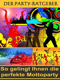 Produktbild: Die perfekte Mottoparty