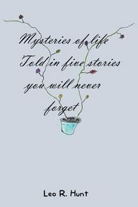 Produktbild: Mysteries of Life Told in Five Stories You Will Never Forget