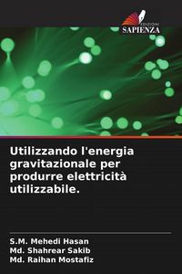 Produktbild: Utilizzando l'energia gravitazionale per produrre elettricit&agrave; utilizzabile.