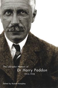 Produktbild: Labrador Memoir of Dr Harry Paddon, 1912-1938