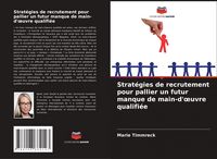 Produktbild: Strat&eacute;gies de recrutement pour pallier un futur manque de main-d'&iquest;uvre qualifi&eacute;e