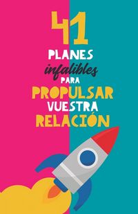 Produktbild: 41 planes infalibles para propulsar vuestra relaci&oacute;n