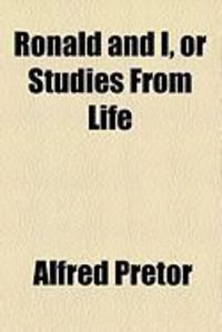 Produktbild: Ronald and I, or Studies from Life