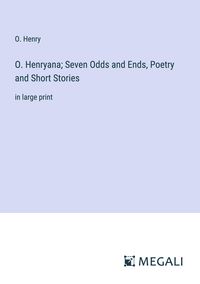 Bild vom Artikel O. Henryana; Seven Odds and Ends, Poetry and Short Stories vom Autor O. Henry
