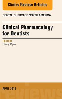 Produktbild: Pharmacology for the Dentist, An Issue of Dental Clinics of North America