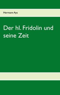 Produktbild: Der hl. Fridolin und seine Zeit