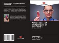 Produktbild: Antibiotiques et analg&eacute;siques en endodontie