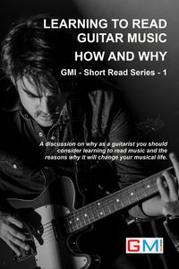 Produktbild: Learning To Read Guitar Music - Why & How (GMI - Short Read Series, #1)