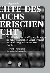 Produktbild: Zur Geschichte des Eigengebrauchs im schweizerischen Urheberrecht