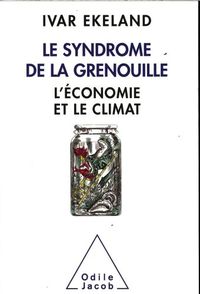 Produktbild: Le syndrome de la grenouille : l'&eacute;conomie et le climat