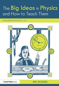 Produktbild: The Big Ideas in Physics and How to Teach Them